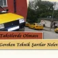 Ticari Taksilerde Olması Gereken Teknik Şartlar Nelerdir